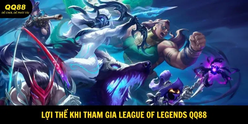 loi-the-khi-tham-gia-league-of-legends-qq88