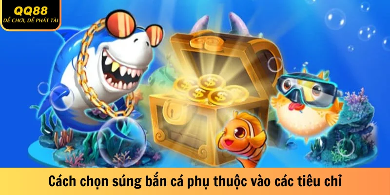 Cách chọn súng bắn cá phụ thuộc vào các tiêu chỉ